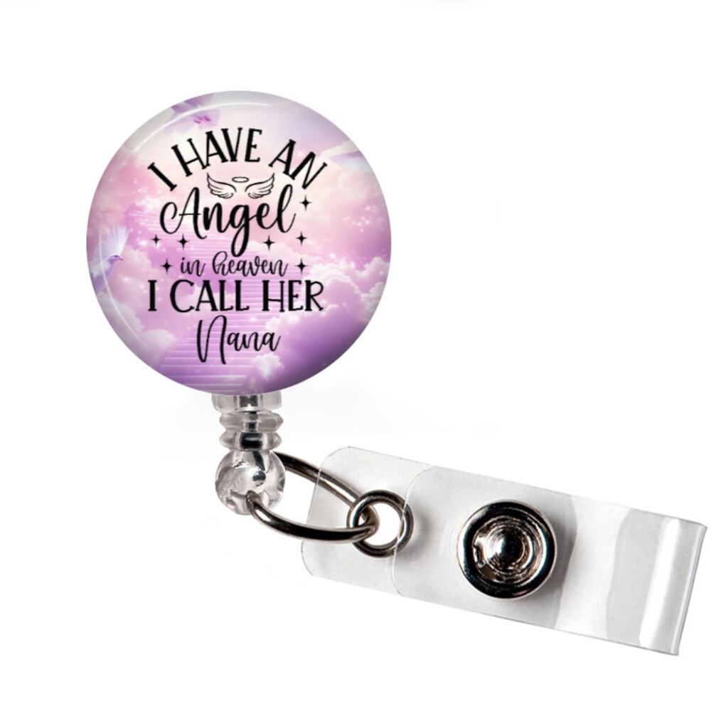 I Have An Angel In Heaven I Call Her Nana Badge Reel Memorial Gift ID Holder - Picture 1 of 3